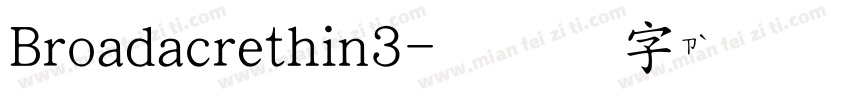 Broadacrethin3字体转换