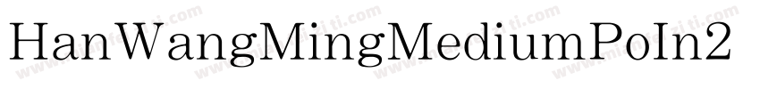 HanWangMingMediumPoIn2手机版字体转换