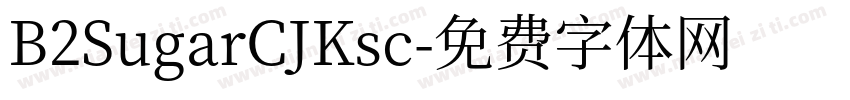 B2SugarCJKsc字体转换