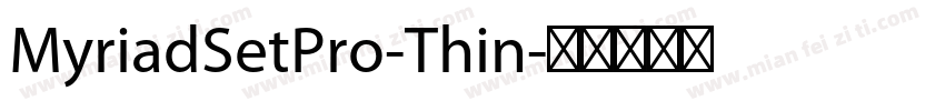 MyriadSetPro-Thin字体转换