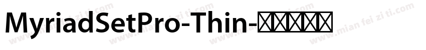 MyriadSetPro-Thin字体转换