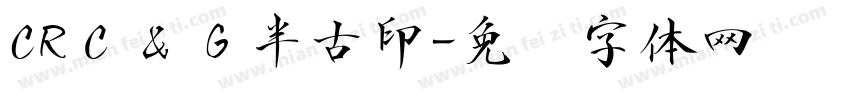 CRＣ＆Ｇ半古印字体转换