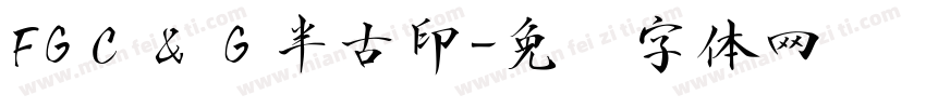 FGＣ＆Ｇ半古印字体转换