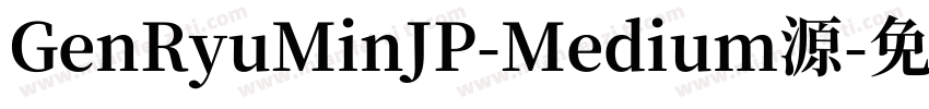 GenRyuMinJP-Medium源字体转换