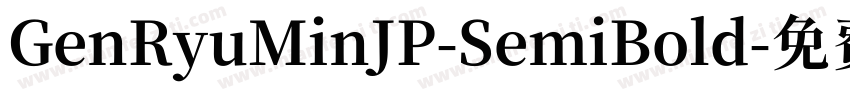 GenRyuMinJP-SemiBold字体转换