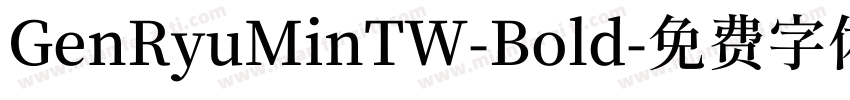 GenRyuMinTW-Bold字体转换
