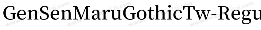 GenSenMaruGothicTw-Regular-TTF-常规字体转换