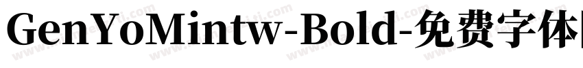 GenYoMintw-Bold字体转换