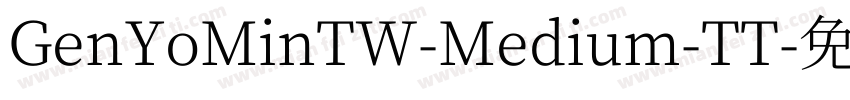 GenYoMinTW-Medium-TT字体转换