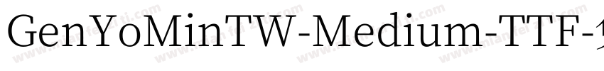 GenYoMinTW-Medium-TTF字体转换