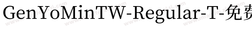 GenYoMinTW-Regular-T字体转换