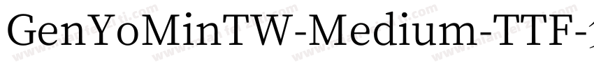 GenYoMinTW-Medium-TTF字体转换
