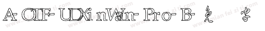 A-OTF-UDXinWan-Pro-B字体转换