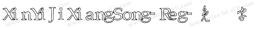 XinYiJiXiangSong-Reg字体转换