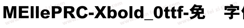 MEllePRC-Xbold_0ttf字体转换