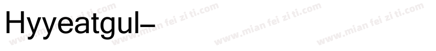 Hyyeatgul字体转换