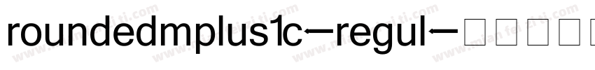 roundedmplus1c-regul字体转换