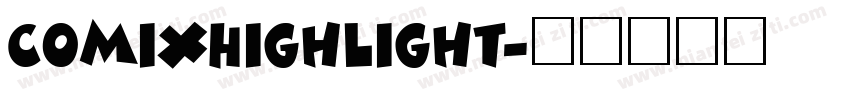 ComixHighlight字体转换