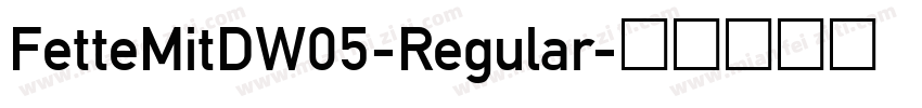 FetteMitDW05-Regular字体转换