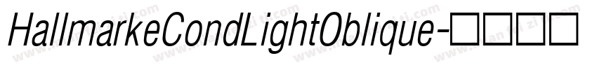 HallmarkeCondLightOblique字体转换