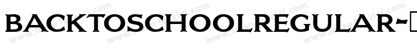 backtoschoolregular字体转换