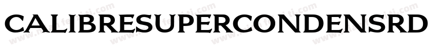 calibresupercondensrdregular字体转换