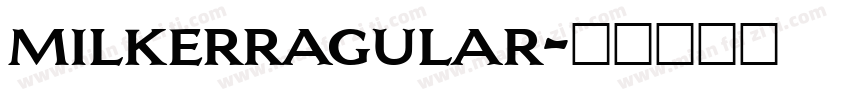milkerragular字体转换