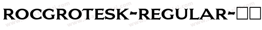 rocgrotesk-regular字体转换