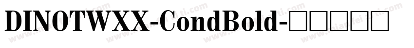 DINOTWXX-CondBold字体转换