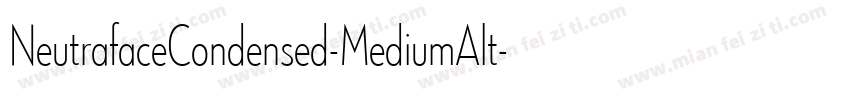 NeutrafaceCondensed-MediumAlt字体转换