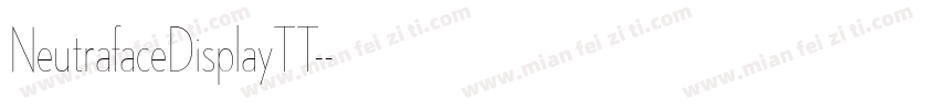 NeutrafaceDisplayTT-字体转换
