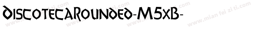 DiscotecaRounded-M5xB字体转换