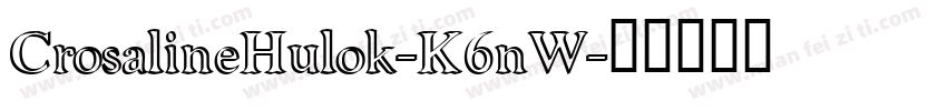 CrosalineHulok-K6nW字体转换