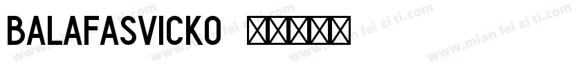 BALAFASVICKO字体转换