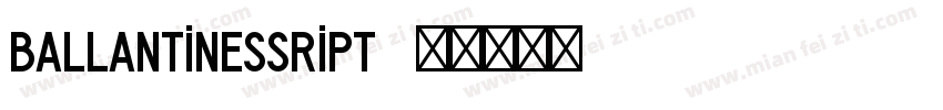 ballantinessript字体转换