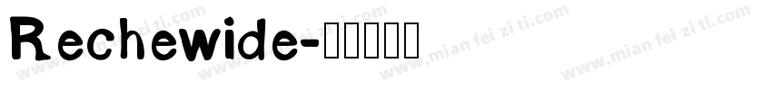 Rechewide字体转换