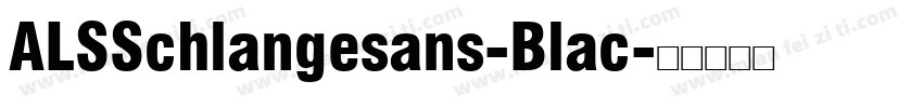 ALSSchlangesans-Blac字体转换