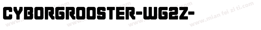 CyborgRooster-Wg2z字体转换
