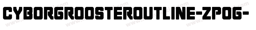 CyborgRoosterOutline-zPoG字体转换