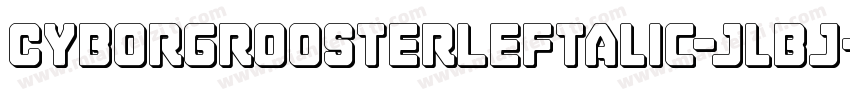 CyborgRoosterLeftalic-jlBj字体转换