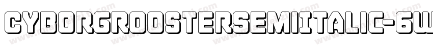 CyborgRoosterSemiItalic-6W1M字体转换