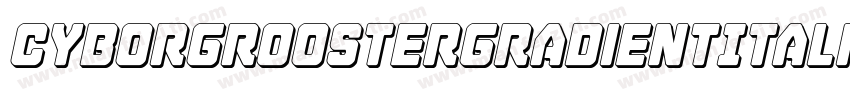 CyborgRoosterGradientItalic-DlPd字体转换