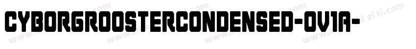 CyborgRoosterCondensed-Ov1A字体转换