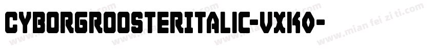CyborgRoosterItalic-VXK0字体转换