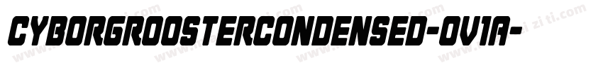 CyborgRoosterCondensed-Ov1A字体转换