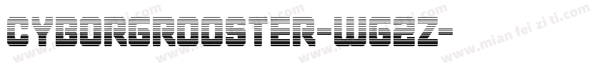CyborgRooster-Wg2z字体转换
