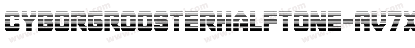 CyborgRoosterHalftone-AV7x字体转换