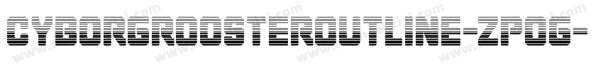 CyborgRoosterOutline-zPoG字体转换