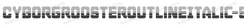 CyborgRoosterOutlineItalic-5enx字体转换