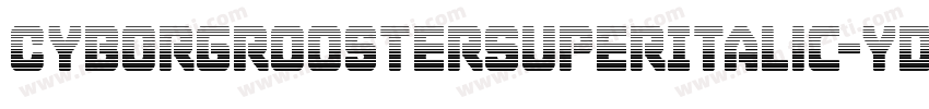 CyborgRoosterSuperItalic-ydgq字体转换